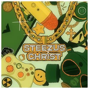Steezus Christ (Explicit)