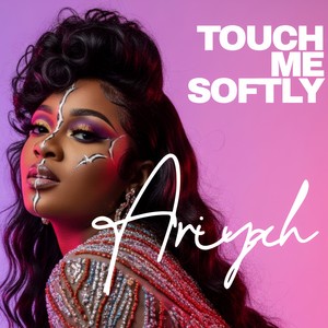 Touch Me Softly