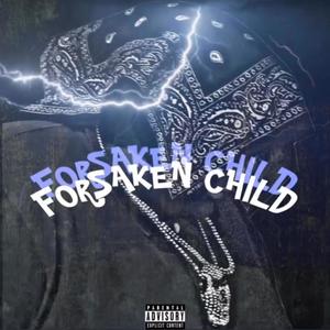 Forsaken Child (Explicit)