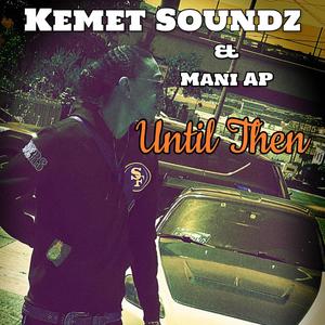 Until Then(feat. Mani AP) (Explicit)