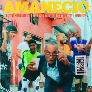 Amanecio (feat. Eleven One, Sskay 2s, Sammy Lp, Fendy La Mafia & Grego Rap el Morivivi) (Explicit)