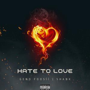 Hate To Love (feat. Geno Foosii) (Explicit)