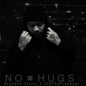 No Hugs (feat. 20kTheProducer) [Explicit]