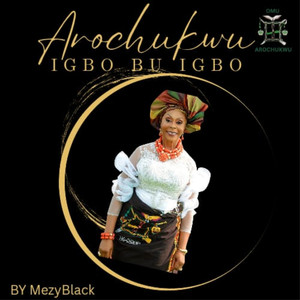 Arochukwu Igbo bu Igbo