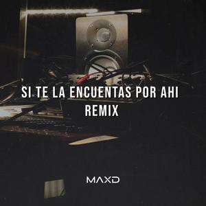Si te la encuentras por ahi (Remix|Explicit)