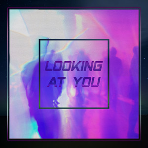 Looking at You (看着你)