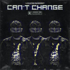 Can't Change (Explicit)