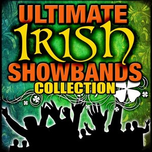 The Ultimate Irish Showbands Collection