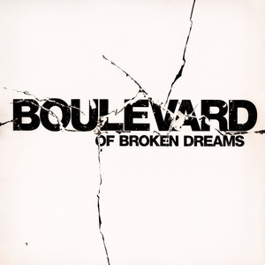 Boulevard of Broken Dreams