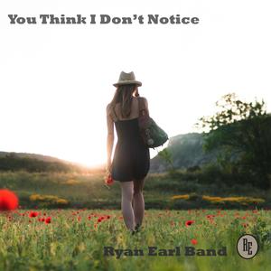 You Think I Don't Notice (feat. Christian Ebner)