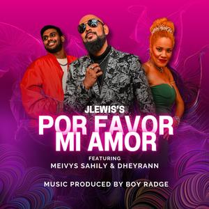 POR FAVOR MI AMOR (feat. Meivys Sahily & Dheyrann) [Explicit]