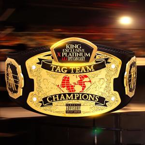 Tag Team Champs (Explicit)