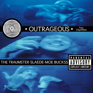 OUTRAGEOUS (feat. The Traumster, MoeBuckss & Slaede) [Explicit]