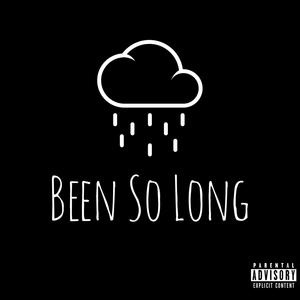 Been So Long (Explicit)