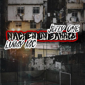 Naci en un Barrio (feat. Luimy Mc)