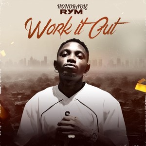 Honorable Rym - Work It Out (Explicit)