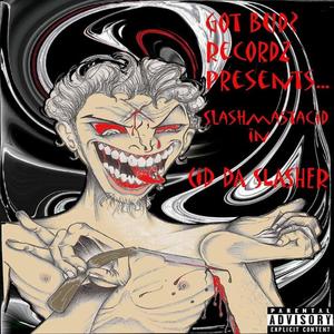 Cid Da Slasher (Explicit)