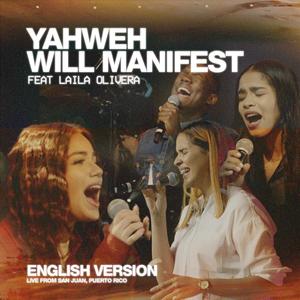 Yahweh Will Manifest (feat. Laila Olivera) (Live From San Juan PR)