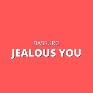 Jealous You (Explicit)