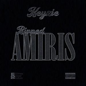 Ripped Amiris (Explicit)