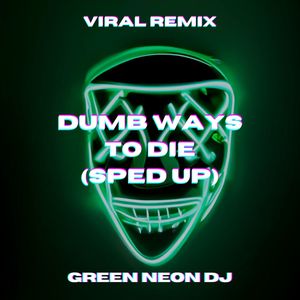 Dumb Ways To Die (Tik Tok Sped Up) (Remix)