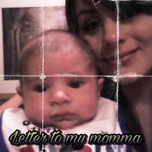 Letter To My Momma (Explicit)