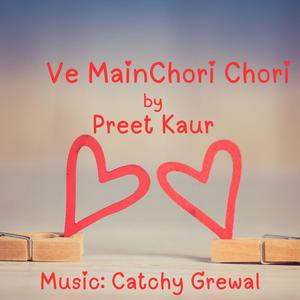 Ve Main Chori Chori (Catchy Grewal Remix)