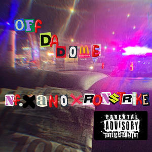 Off Da Dome V2 (feat. Ronstrxke) (Explicit)