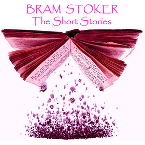 Bram Stoker - The Short Stories