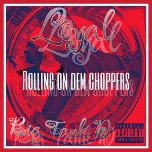 Rolling on Dem Choppers (feat. Big Tank D) (Explicit)