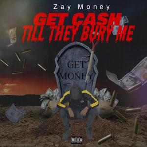 Get Cash Till They Bury Me (Explicit)