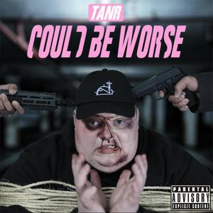 Could Be Worse (Explicit)