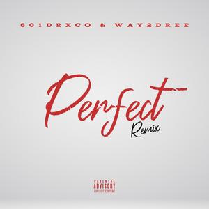 Perfect (feat. 601drxco) (Remix|Explicit)