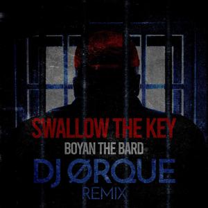 Swallow the Key (DJ ØRQUE Remix)