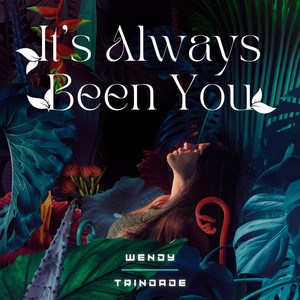 It's Always Been You