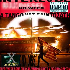 DIESEL NO WEEK (KENDRICKLAMAR DISS/1TANGO W/SAINTD3ATH/INTERLVDE) [Explicit]