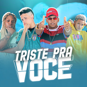 Triste pra Você(feat. MC Myres) (Explicit)