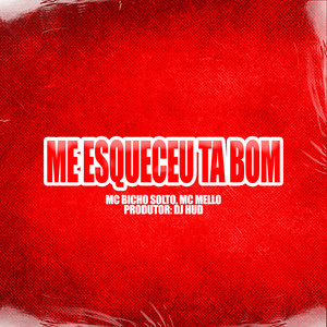 Me Esqueceu Ta Bom (Explicit)