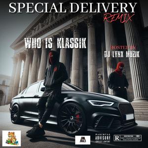 SPECIAL DELIVERY FREESTYLE (feat. WHO IS KLASSIK) [Explicit]