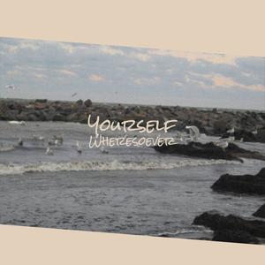Yourself Wheresoever