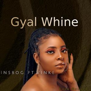 Gyal Whine (Explicit)