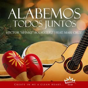 Alabemos Todos Juntos (feat. Mari Cruz & Jessie Gonzalez)