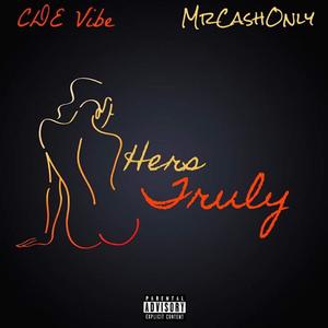 Hers Truly (feat. Mr. Cash Only) [Explicit]