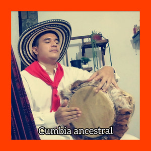 Cumbia Ancestral (Explicit)