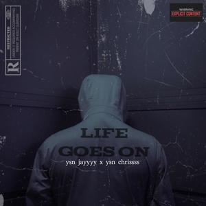 Life goes on (feat. ysn chrissss) [Explicit]