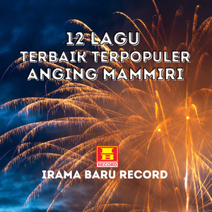 12 Lagu Terbaik Terpopuler Anging Mammiri