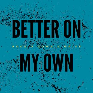 Better On My Own (feat. Adde) (Explicit)