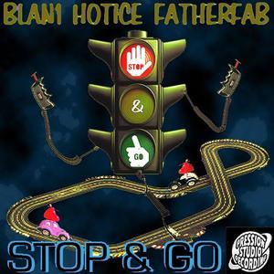 stop and go (feat. Hot Ice & FatherFab MC) [Explicit]