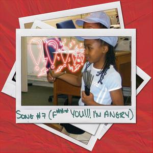 SONG #7(F*** YOU! I'M ANGRY)[feat. Benjamin Totten & Mutale Chashi]