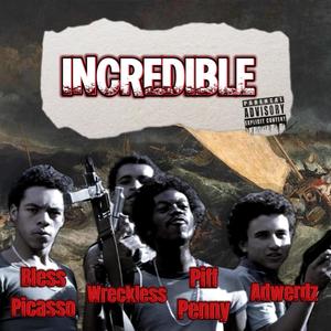 INCREDIBLE (feat. Bless Picasso & Wreckless 610) [Explicit]